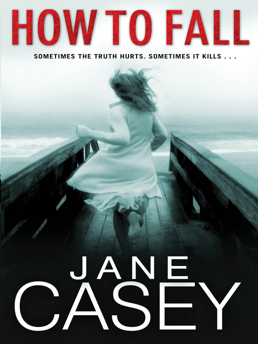 Title details for How to Fall by Jane Casey - Wait list